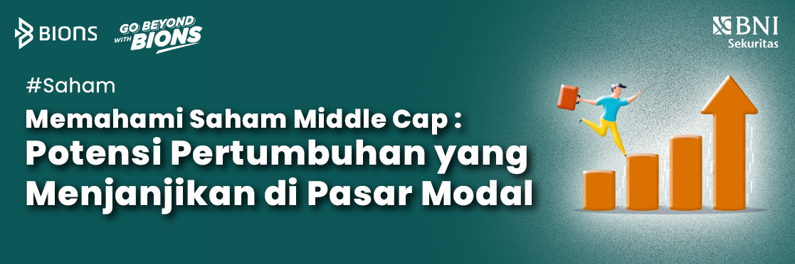 Memahami Saham Middle Cap : Potensi Pertumbuhan yang Menjanjikan di Pasar Modal