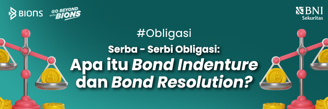Serba - Serbi Obligasi: Apa itu Bond Indenture dan Bond Resolution?