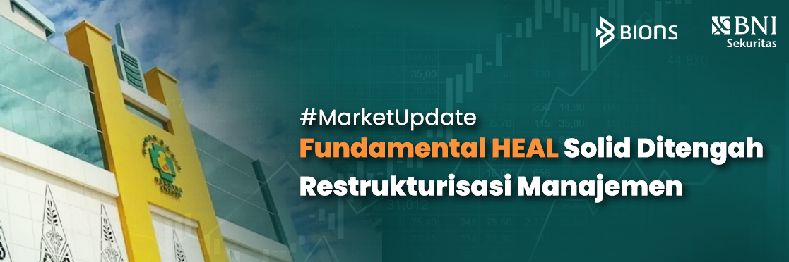 Fundamental HEAL Solid Ditengah Restrukturisasi Manajemen