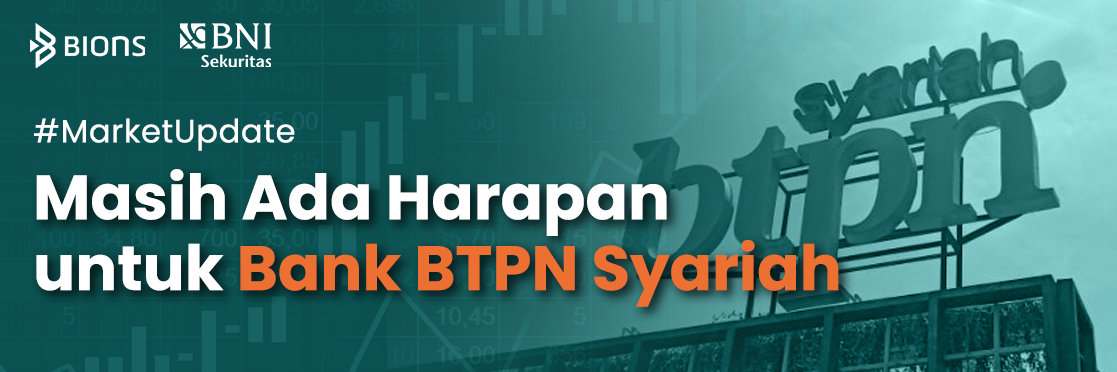 Masih Ada Harapan untuk Bank BTPN Syariah