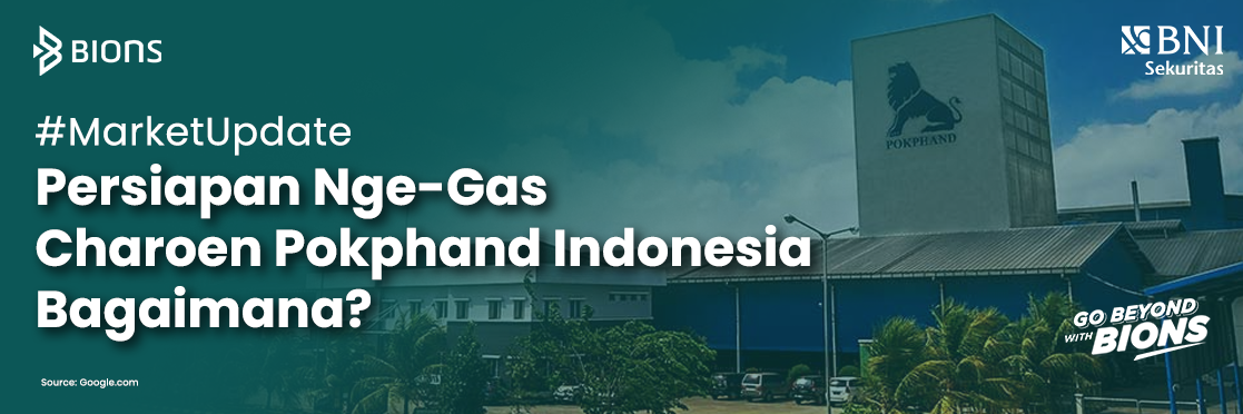 Persiapan Nge-Gas Charoen Pokphand Indonesia Bagaimana?