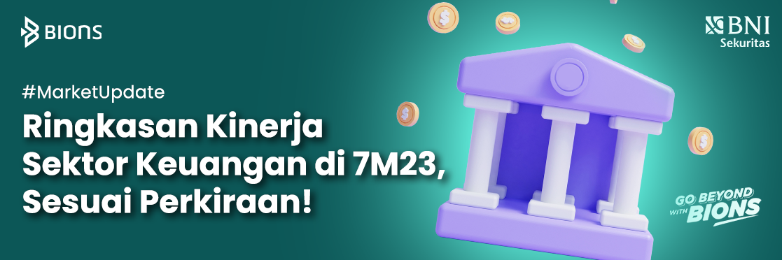 Ringkasan Kinerja Sektor Keuangan di 7M23,  Sesuai Perkiraan!