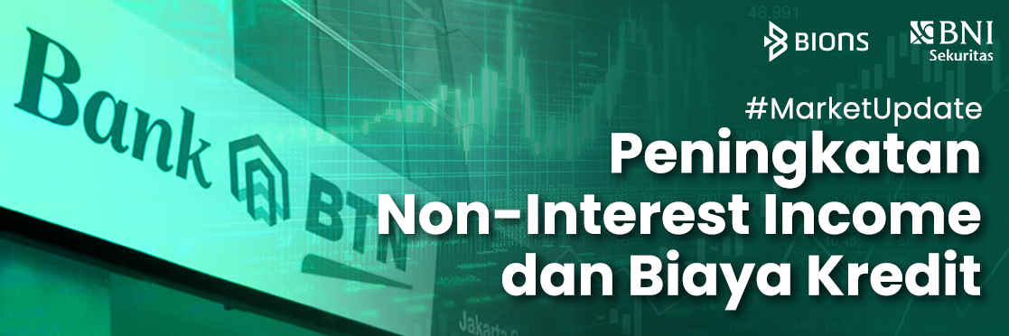 Peningkatan Non-Interest Income dan Biaya Kredit