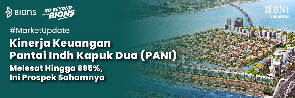 Kinerja Keuangan Pantai Indah Kapuk Dua (PANI) Melesat Hingga 695%, Ini Prospek Sahamnya!