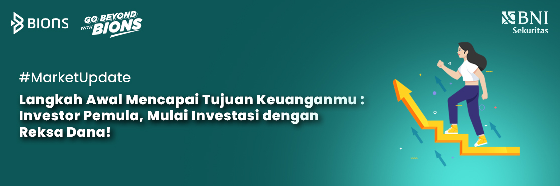 Langkah Awal Mencapai Tujuan Keuanganmu : Investor Pemula, Mulai Investasi dengan Reksa Dana!