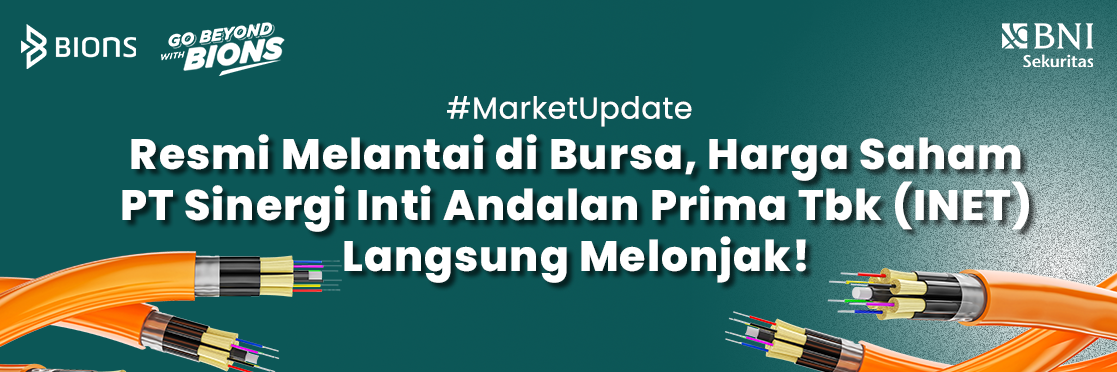 Resmi Melantai di Bursa, Harga Saham PT Sinergi Inti Andalan Prima Tbk (INET) Langsung Melonjak!