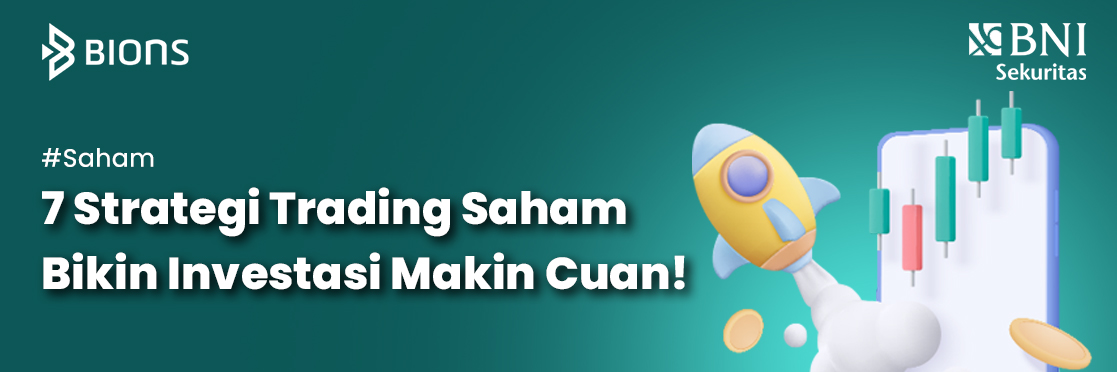 7 Strategi Trading Saham Bikin Investasi Makin Cuan!